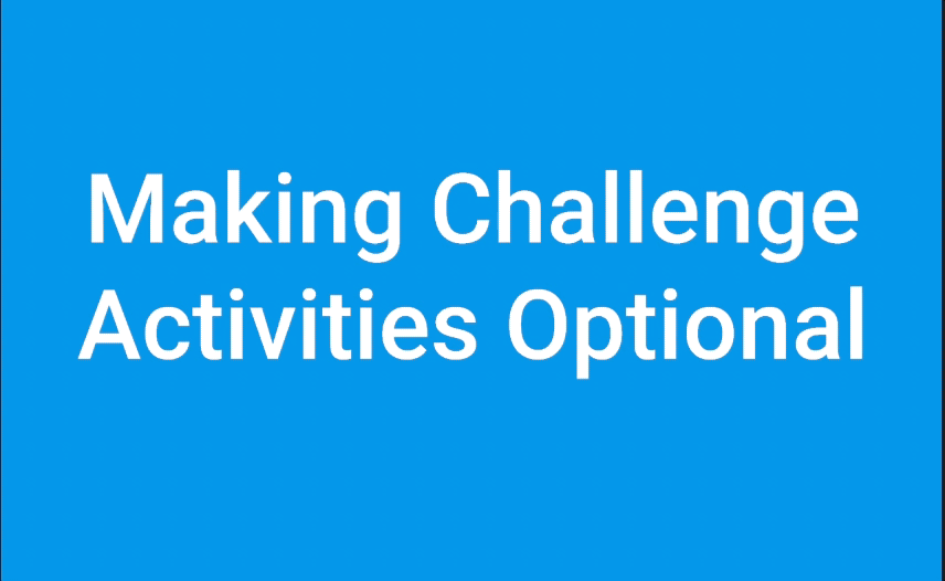 Making Challenge Activities Optional